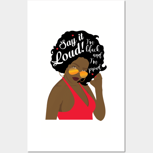 "Say It Loud - I'm Black and I'm Proud" woman Wall Art by WitchDesign